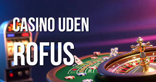 EU Casino Uden Rofus - Din Guide til Spil uden Bekymringer